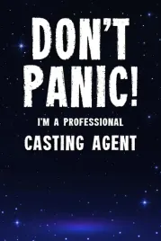 don-t-panic-i-m-a-professional-casting-agent-customized-100-page-lined-no
