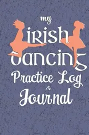 my-irish-dancing-practice-log-and-journal-a-cute-irish-dancers-gift-notebook