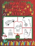 how-to-draw-christmas-stuff-book-for-kids-easy-techniques-and-simple-step-