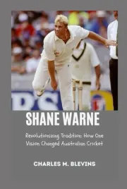 shane-warne-revolutionizing-tradition-how-one-vision-changed-australian-c