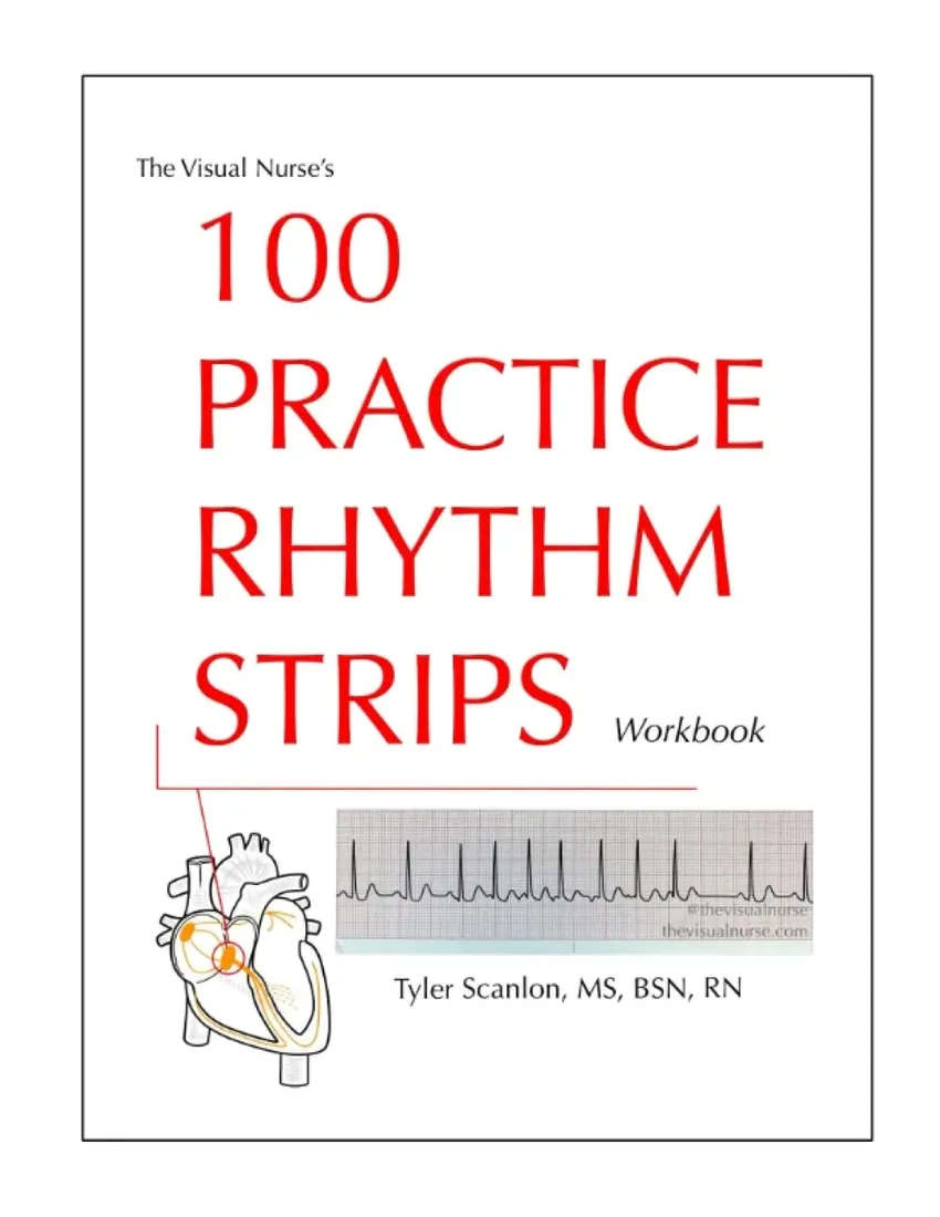 the-visual-nurse-s-100-practice-rhythm-strips-workbook-stan-nowy