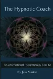 the-hypnotic-coach-a-conversational-hypnotherapy-tool-kit