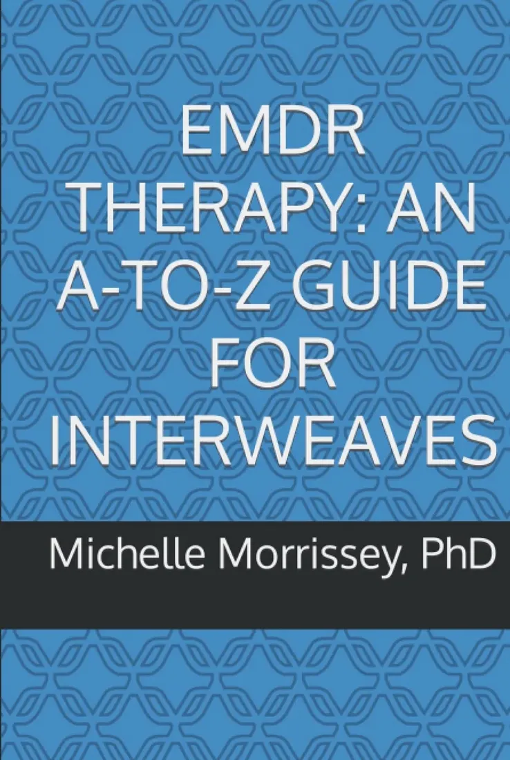 emdr-therapy-an-a-to-z-guide-for-interweaves-stan-nowy