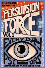 persuasion-force-volume-1-everyday-psi-ops