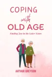 coping-with-old-age-finding-joy-in-the-later-years