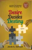 desire-decides-destiny-activate-the-greatness-within-you-using-3-ds
