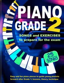 piano-grade-2-songs-and-exercises-to-prepare-for-the-exam-easy-and-fun-pi