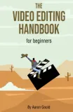 the-video-editing-handbook-for-beginners