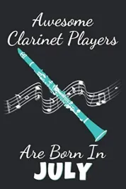 awesome-clarinet-players-are-born-in-july-lined-clarinet-notebook-journa