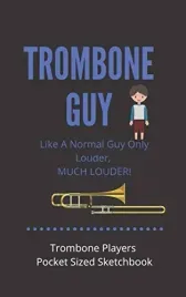 trombone-guy-like-a-normal-guy-only-louder-much-louder-or-trombone-player