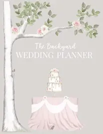 the-backyard-wedding-planner-worksheets-checklists-and-tools-to-plan-the