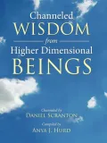 channeled-wisdom-from-higher-dimensional-beings-volume-1