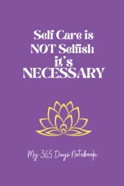 self-care-isn-t-selfish-it-s-necessary-a-notebook-for-365-days