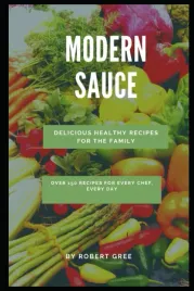 modern-sauce-over-150-recipes-for-every-chef-every-day