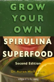 grow-your-own-spirulina-superfood-a-simple-how-to-guide-2nd-edition