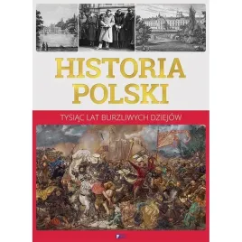 historia-polski-tysiac-lat-burzliwych-dziejow