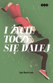 i-zycie-toczy-sie-dalej-iga-bartczak