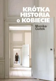 krotka-historia-o-kobiecie-monika-gutek