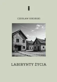 labirynty-zycia-czeslaw-sikorski