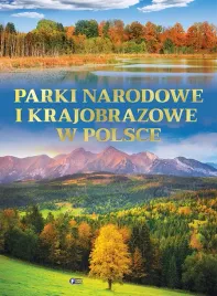 parki-narodowe-i-krajobrazowe-w-polsce-praca-zbiorowa