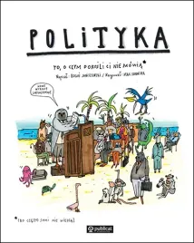 polityka-to-o-czym-dorosli-ci-nie-mowia