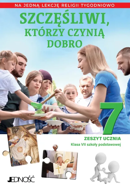 Szczęśliwi którzy czynią dobro kl.7 Zeszyt ucznia na 1 lekcję religii tygod