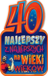 kartka-na-40-urodziny-najlepszy-z-najlepszych-zabawne-zyczenia-dla-faceta