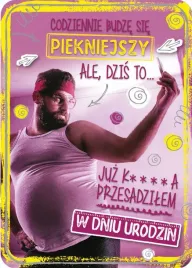 kartka-na-urodziny-zabawna-dla-chlopaka-codziennie-budze-sie-piekniejszy
