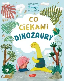 co-ciekawi-dinozaury-opowiesci-5-minut-przed-snem
