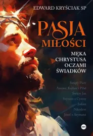 pasja-milosci-meka-chrystusa-oczami-swiadkow
