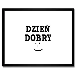 plakaty-w-ramie-50x40-dzien-dobry-cytaty-teksty