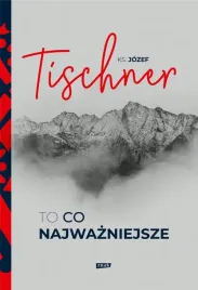 to-co-najwazniejsze-jozef-tischner