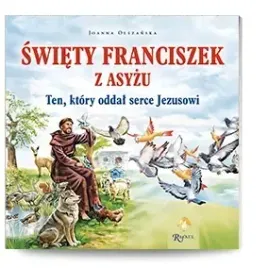 swiety-franciszek-z-asyzu-ten-ktory-oddal-serce-jezusowi