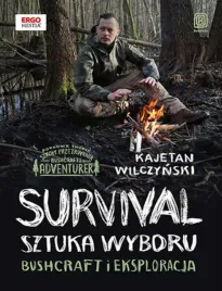 survival-sztuka-wyboru-bushcraft-i-eksploracja