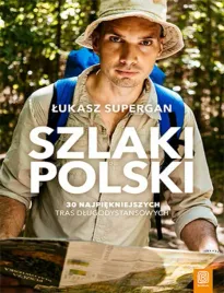 szlaki-polski-30-najpiekniejszych-tras-dlugodystansowych