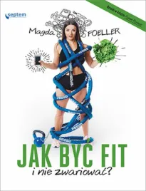 jak-byc-fit-i-nie-zwariowac