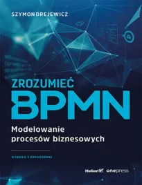zrozumiec-bpmn-modelowanie-procesow-biznesowych-wydanie-2-rozszerzone