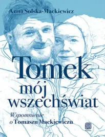 tomek-moj-wszechswiat-wspomnienie-o-tomaszu-mackiewiczu