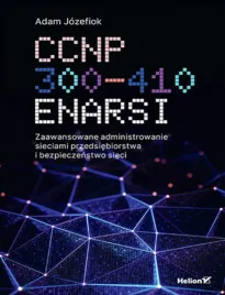 ccnp-300-410-enarsi-zaawansowane-administrowanie-sieciami-przedsiebiorstwa