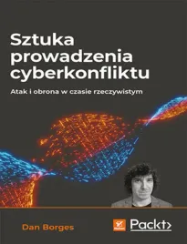 sztuka-prowadzenia-cyberkonfliktu-atak-i-obrona-w-czasie-rzeczywistym