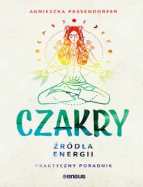 czakry-zrodla-energii-praktyczny-poradnik