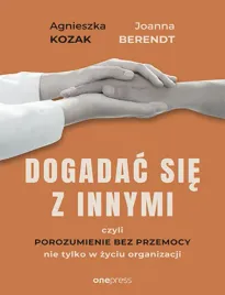 dogadac-sie-z-innymi-czyli-porozumienie-bez-przemocy-nie-tylko-w-zyciu-org