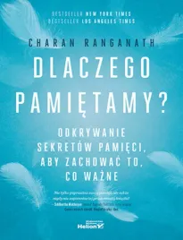 dlaczego-pamietamy-odkrywanie-sekretow-pamieci-aby-zachowac-to-co-wazne