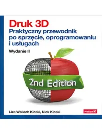 druk-3d-praktyczny-przewodnik-po-sprzecie-oprogramowaniu-i-uslugach-wyda