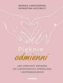pieknie-odmienni-jak-uwolnic-zwiazek-od-codziennych-sprzeczek-i-nieporozum