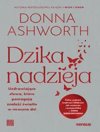 dzika-nadzieja-uzdrawiajace-slowa-ktore-pomagaja-znalezc-swiatlo-w-mroczn