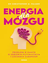 energia-dla-mozgu-przelom-w-nauce-o-zdrowiu-psychicznym-i-leczeniu-zaburze