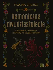 demoniczne-dwudziestolecie-czarownice-znachorzy-i-zaswiaty-na-uslugach-zb