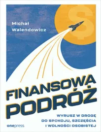 finansowa-podroz-wyrusz-w-droge-do-spokoju-szczescia-i-wolnosci-osobistej