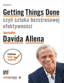 getting-things-done-czyli-sztuka-bezstresowej-efektywnosci-wydanie-ii